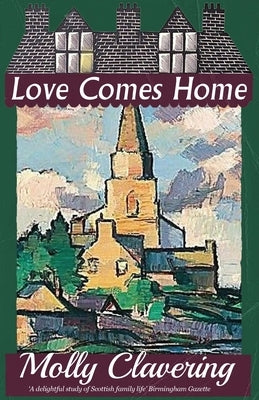 Love Comes Home by Clavering, Molly
