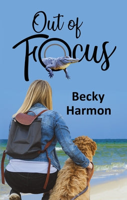 Out of Focus by Harmon, Becky