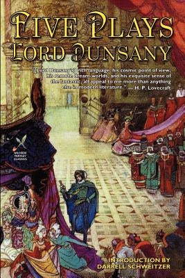 Five Plays by Dunsany, Lord