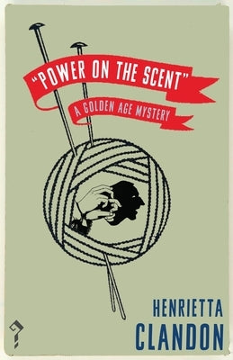 Power on the Scent: A Golden Age Mystery by Clandon, Henrietta