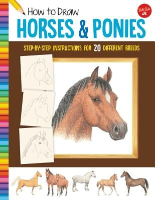 How to Draw Horses & Ponies: Step-By-Step Instructions for 20 Different Breeds by Farrell, Russell