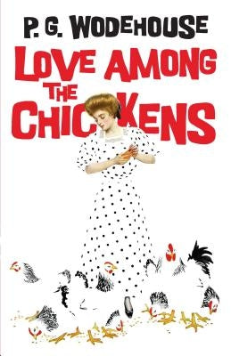 Love Among the Chickens by Wodehouse, P. G.