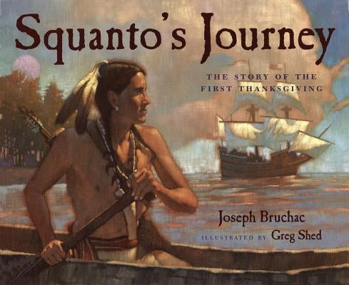 Squanto's Journey: The Story of the First Thanksgiving by Bruchac, Joseph