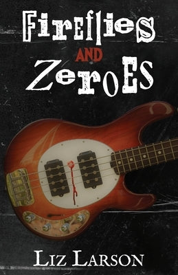 Fireflies and Zeroes by Larson, Liz