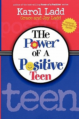 The Power of a Positive Teen by Ladd, Karol