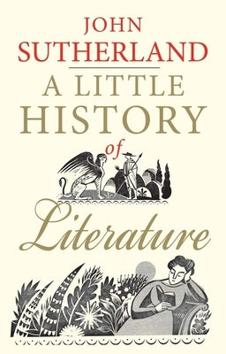 A Little History of Literature by Sutherland, John