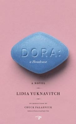 Dora: A Headcase by Yuknavitch, Lidia