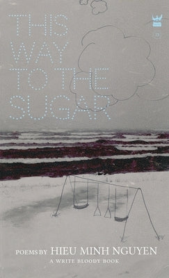 This Way to the Sugar by Minh Nguyen, Hieu