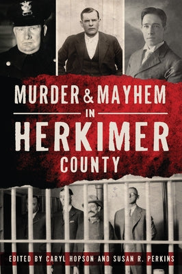 Murder & Mayhem in Herkimer County by Hopson, Caryl