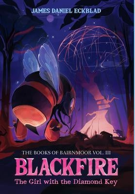 Blackfire: The Girl with the Diamond Key by Eckblad, James Daniel