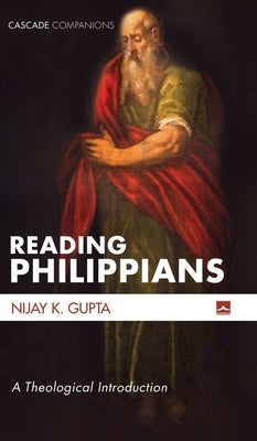 Reading Philippians by Gupta, Nijay K.