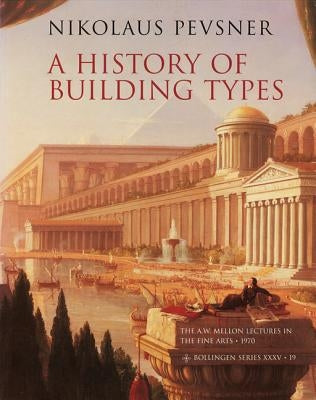 A History of Building Types by Pevsner, Nikolaus