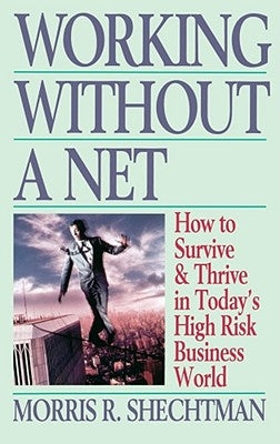 Working Without a Net by Shechtman, Morris R.