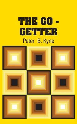 The Go - Getter by Kyne, Peter