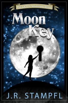 The Moon Key by Stampfl, J. R.