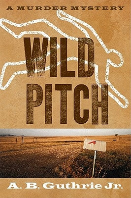 Wild Pitch by Guthrie Jr, A. B.