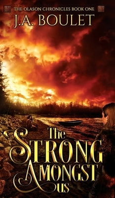 The Strong Amongst Us by Boulet, J. A.
