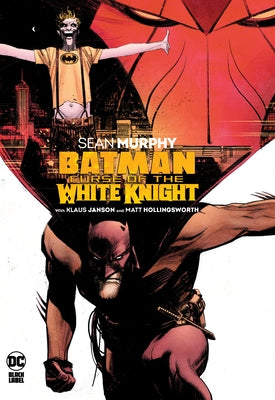 Batman: Curse of the White Knight by Murphy, Sean