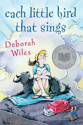 Each Little Bird That Sings by Wiles, Deborah