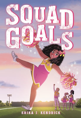 Squad Goals by Kendrick, Erika J.