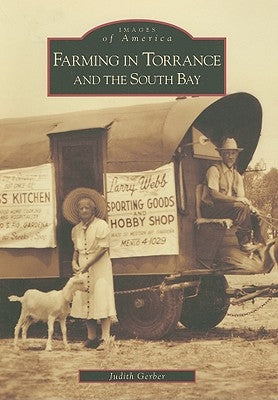 Farming in Torrance and the South Bay by Gerber, Judith
