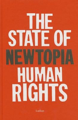 Newtopia: The State of Human Rights by Gregos, Katerina