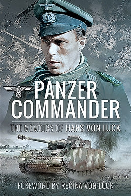 Panzer Commander: The Memoirs of Hans Von Luck by Von Luck, Hans