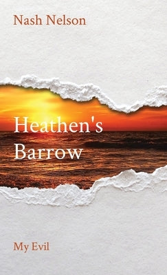 Heathen's Barrow: My Evil by Nelson, Nash