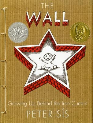 The Wall: Growing Up Behind the Iron Curtain by Sís, Peter