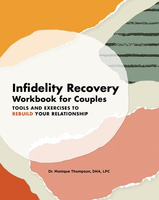 Infidelity Recovery Workbook for Couples: Tools and Exercises to Rebuild Your Relationship by Thompson, Monique, Dha Lpc