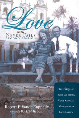 Love Never Fails, Second Edition by Vande Kappelle, Robert P.