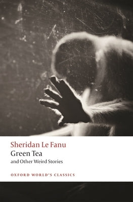 Green Tea: And Other Weird Stories by Le Fanu, J. Sheridan