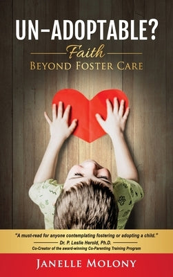 Un-Adoptable?: Faith Beyond Foster Care by Molony, Janelle