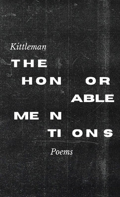 The Honorable Mentions by Kittleman, Ryan George