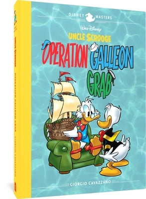 Walt Disney's Uncle Scrooge: Operation Galleon Grab: Disney Masters Vol. 22 by Cavazzano, Giorgio