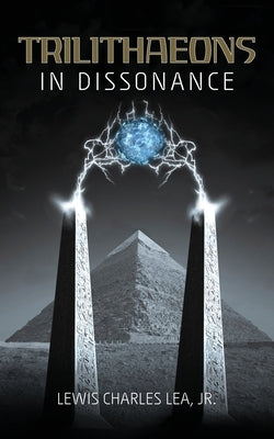 Trilithaeons: in Dissonance by Lea, Jr. Lewis Charles