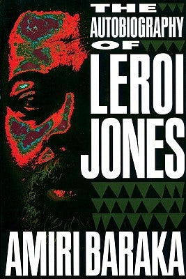 The Autobiography of LeRoi Jones by Baraka, Amiri