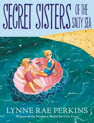 Secret Sisters of the Salty Sea by Perkins, Lynne Rae