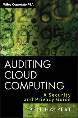 Auditing Cloud Computing: A Security and Privacy Guide by Halpert, Ben