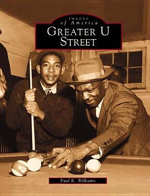 Greater U Street by Williams, Paul K.