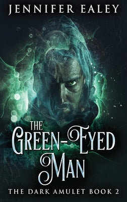 The Green-Eyed Man by Ealey, Jennifer