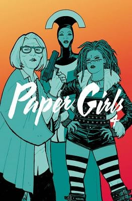 Paper Girls Volume 4 by Vaughan, Brian K.