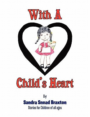 With a Child's Heart by Braxton, Sandra Snead