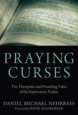 Praying Curses by Nehrbass, Daniel