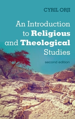 An Introduction to Religious and Theological Studies, Second Edition by Orji, Cyril