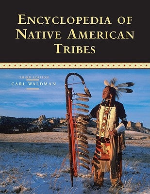 Encyclopedia of Native American Tribes by Waldman, Carl