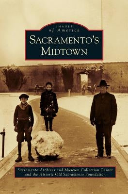 Sacramento's Midtown by Sacramento Archives