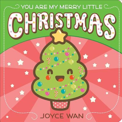 You Are My Merry Little Christmas by Wan, Joyce