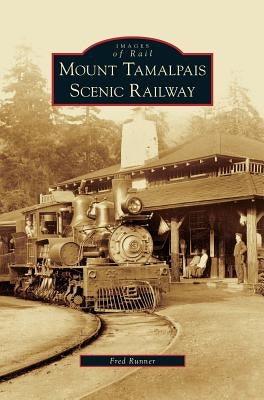 Mount Tamalpais Scenic Railway by Runner, Fred