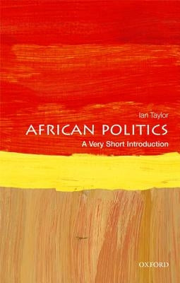 African Politics: A Very Short Introduction by Taylor, Ian